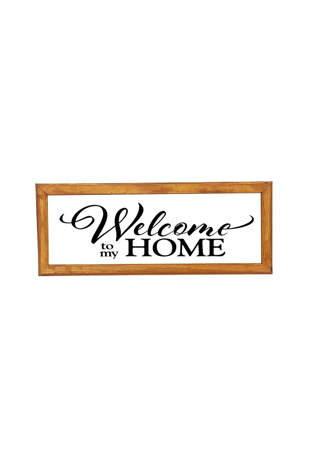 Duvar Dekoru Welcome To My Home Ahşap Çerçeveli Beyaz Zeminli Tablo